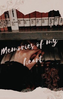 memories of my heart // how i die