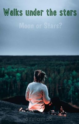 Прогулки под звездами. Луна или Звезды?