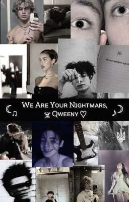 We Are Your Nightmares, Qweeny [V. H.] ☾︎