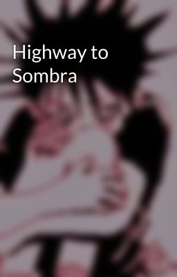 Highway to Sombra