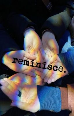 reminisce.