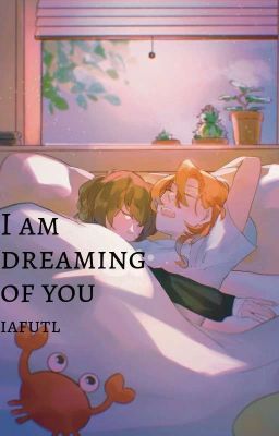 I am dreaming of... you