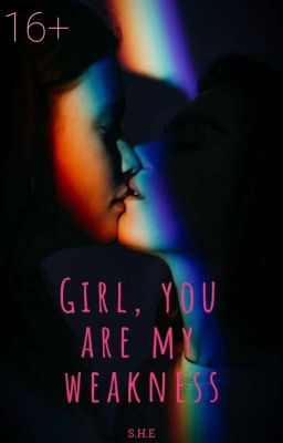 Gɪʀʟ, ʏᴏᴜ ᴀʀᴇ ᴍʏ ᴡᴇᴀᴋɴᴇss (16+) [ЗАВЕРШЁН]