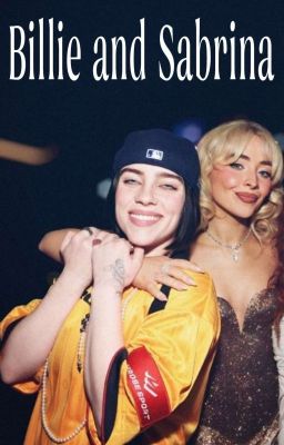 Billie and Sabrina