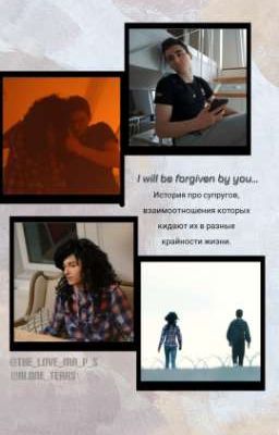 I will be forgiven by you