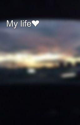 My life❤️