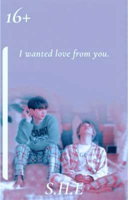 I wanted love from you. (16+) [ЗАВЕРШЁН]